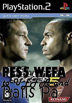 Box art for PES5 WEFA to UEFA and Balls Pa