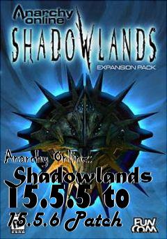 Box art for Anarchy Online: Shadowlands 15.5.5 to 15.5.6 Patch