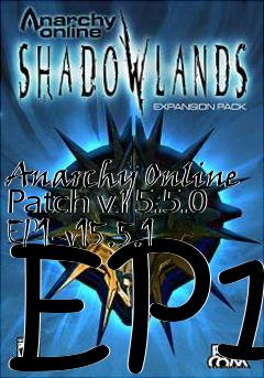 Box art for Anarchy Online Patch v15.5.0 EP1-v15.5.1 EP1