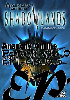 Box art for Anarchy Online Patch v15.0.4 EP1-v15.0.5 EP1