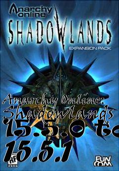 Box art for Anarchy Online: Shadowlands 15.5.0 to 15.5.1