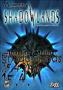 Box art for Anarchy Online: Shadowlands 15.4.0 to 15.4.1