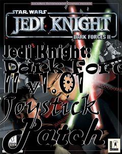 Box art for Jedi Knight: Dark Forces II v1.01 Joystick Patch