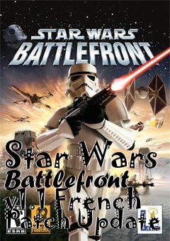 Box art for Star Wars Battlefront v1.1 French Patch Update