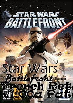Box art for Star Wars Battlefront French Retail v1.00a Patch