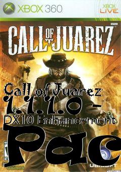 Box art for Call of Juarez 1.1.1.0 - DX10 Enhancement Pack