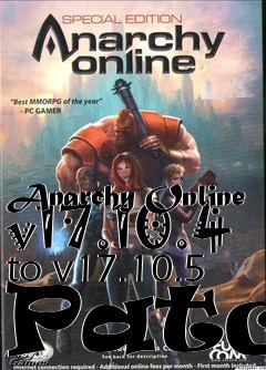 Box art for Anarchy Online v17.10.4 to v17.10.5 Patch