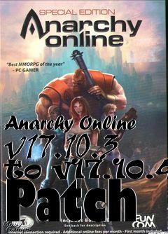 Box art for Anarchy Online v17.10.3 to v17.10.4 Patch