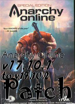 Box art for Anarchy Online v17.10.1 to v17.10.2 Patch