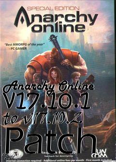 Box art for Anarchy Online v17.10.1 to v17.10.2 Patch