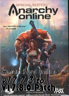 Box art for Anarchy Online v17.7.3 to v17.8.0 Patch