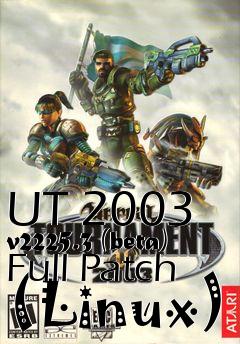 Box art for UT 2003  v2225.3 (beta) Full Patch (Linux)