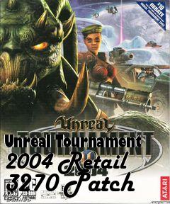 Box art for Unreal Tournament 2004 Retail 3270 Patch