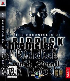 Box art for Chronicles of Riddick French Retail v1.1 Patch