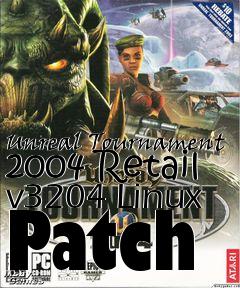 Box art for Unreal Tournament 2004 Retail v3204 Linux Patch