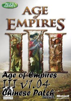 Box art for Age of Empires III v1.04 Chinese Patch