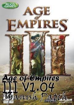 Box art for Age of Empires III v1.04 Spanish Patch