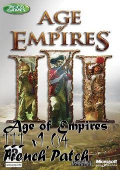 Box art for Age of Empires III v1.04 French Patch