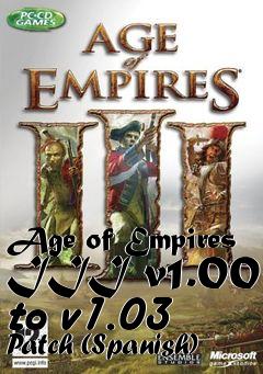 Box art for Age of Empires III v1.00 to v1.03 Patch (Spanish)