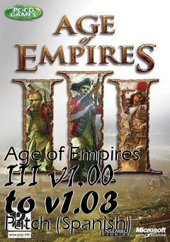 Box art for Age of Empires III v1.00 to v1.03 Patch (Spanish)