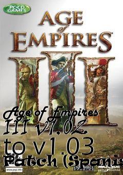 Box art for Age of Empires III v1.02 to v1.03 Patch (Spanish)