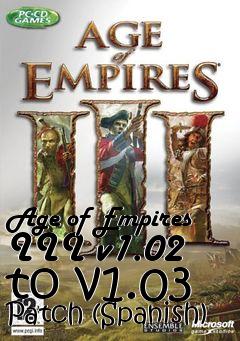 Box art for Age of Empires III v1.02 to v1.03 Patch (Spanish)