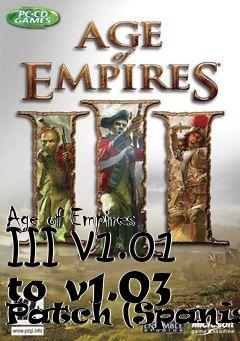 Box art for Age of Empires III v1.01 to v1.03 Patch (Spanish)