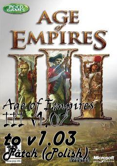 Box art for Age of Empires III v1.02 to v1.03 Patch (Polish)