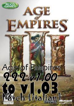 Box art for Age of Empires III v1.00 to v1.03 Patch (Italian)