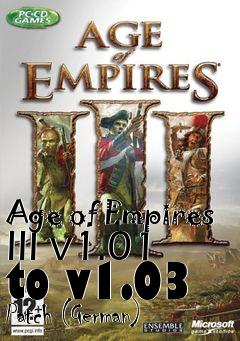 Box art for Age of Empires III v1.01 to v1.03 Patch (German)