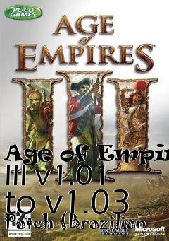 Box art for Age of Empires III v1.01 to v1.03 Patch (Brazilian