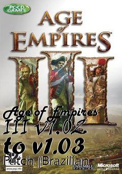 Box art for Age of Empires III v1.02 to v1.03 Patch (Brazilian