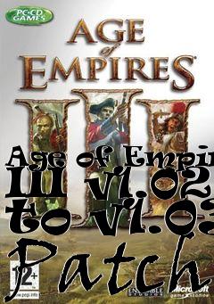 Box art for Age of Empires III v1.02 to v1.03 Patch