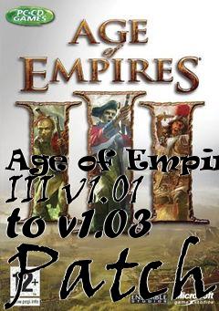 Box art for Age of Empires III v1.01 to v1.03 Patch