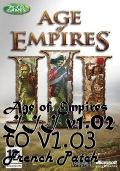 Box art for Age of Empires III v1.02 to v1.03 French Patch