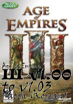 Box art for Age of Empires III v1.00 to v1.03 Patch (Korean)