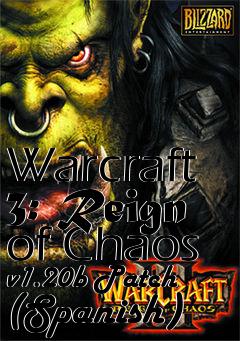 Box art for Warcraft 3: Reign of Chaos v1.20b Patch (Spanish)