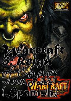 Box art for Warcraft 3: Reign of Chaos v1.20b Patch (Spanish)