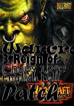 Box art for Warcraft 3 Reign of Chaos 1.24e English Full Patch