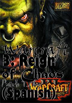Box art for Warcraft 3: Reign of Chaos Patch 1.26a (Spanish)