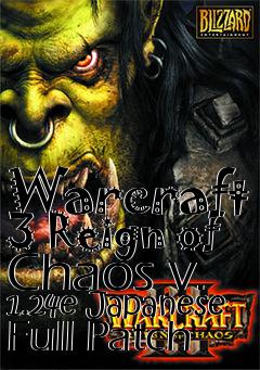 Box art for Warcraft 3 Reign of Chaos v. 1.24e Japanese Full Patch