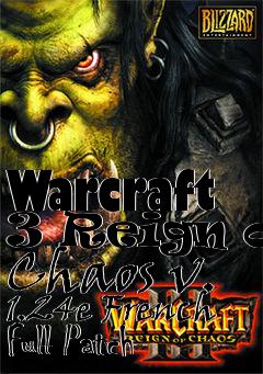 Box art for Warcraft 3 Reign of Chaos v. 1.24e French Full Patch