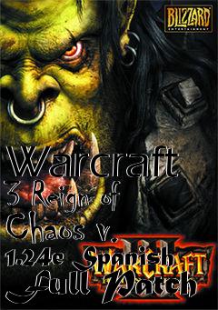 Box art for Warcraft 3 Reign of Chaos v. 1.24e Spanish Full Patch