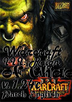Box art for Warcraft III: Reign of Chaos v. 1.24c Patch English