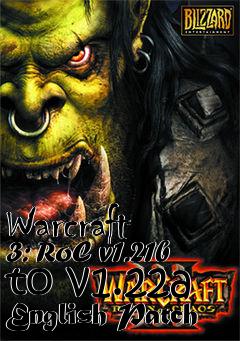 Box art for Warcraft 3: RoC v1.21b to v1.22a English Patch