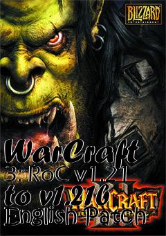 Box art for WarCraft 3: RoC v1.21 to v1.21b English Patch