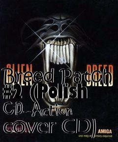 Box art for Breed Patch #2 (Polish CD-Action cover CD)