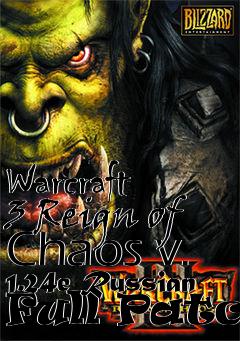 Box art for Warcraft 3 Reign of Chaos v. 1.24e Russian Full Patch