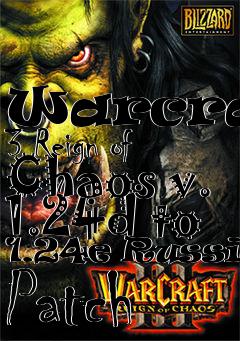 Box art for Warcraft 3 Reign of Chaos v. 1.24d to 1.24e Russian Patch
