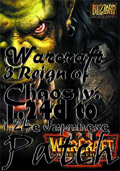 Box art for Warcraft 3 Reign of Chaos v. 1.24d to 1.24e Japanese Patch